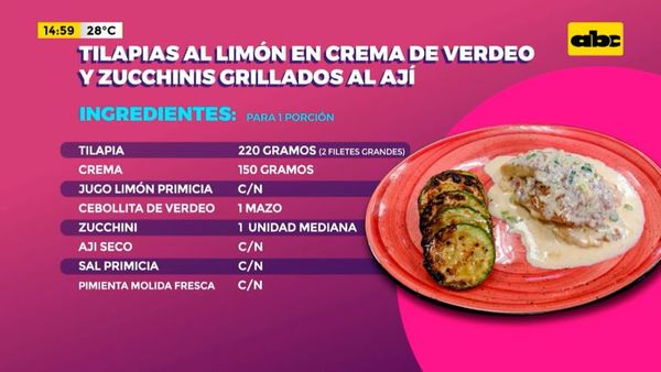 ¡Hoy cocinamos tilapias al limón en crema de verdeo y zucchinis grillados al ají! - Ensiestados - ABC Color