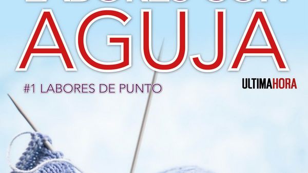 ÚH lanza este lunes la revista coleccionable Labores con aguja