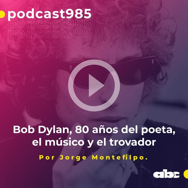 Parada 98: Bob Dylan, 80 años del poeta, el músico y el trovador - ABC FM 98.5 - ABC Color