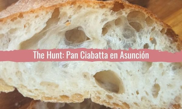 The Hunt: pan ciabatta en Asunción