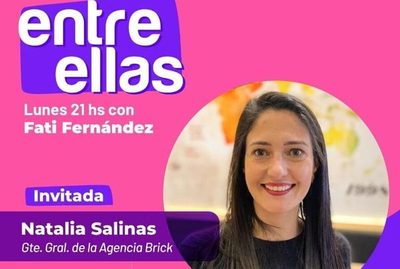 ENTRE ELLAS: Conversamos con Natalia Salinas, gran referente del marketing y la publicidad