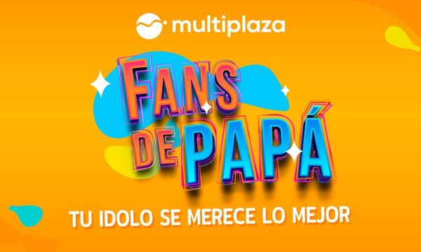 En Multiplaza somos fans de papá, por eso ¡queremos sorprenderlo!