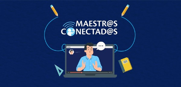 Extienden inscripciones para “Maestros Conectados”