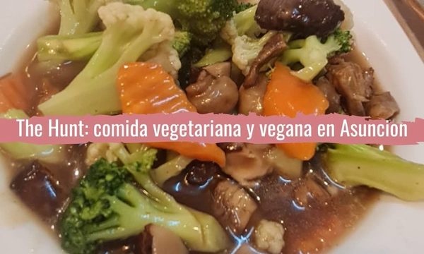 The Hunt: Comida vegetariana y vegana en Asunción