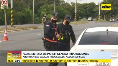 “Cuarentena en papel” genera imputaciones - ABC Noticias - ABC Color