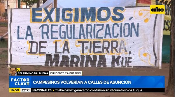 Campesinos volverán a calles de Asunción - Factor Clave - ABC Color