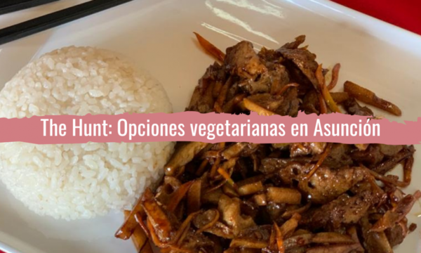 The Hunt: opciones vegetarianas en Asunción