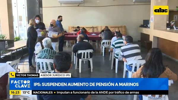 IPS: Suspenden aumento de pensión a marinos - Factor Clave - ABC Color