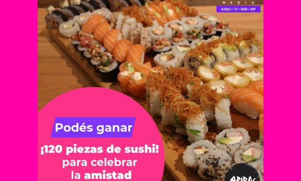 ¡Regalamos 120 piezas de sushi para compartir con tus amigos!