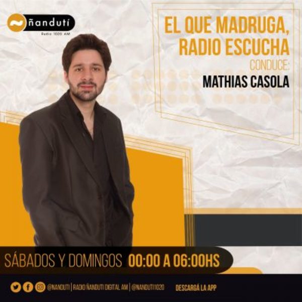 El que madruga, radio escucha con Mathias Casola | Ñanduti