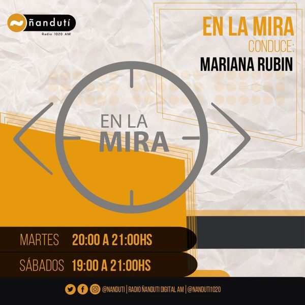 En la Mira con Mariana Rubin | Ñanduti