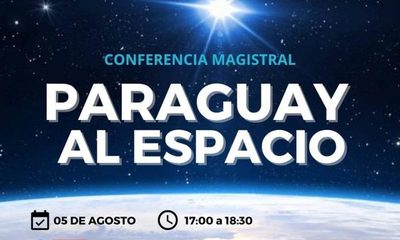 Organizan conferencia magistral “Paraguay al espacio”