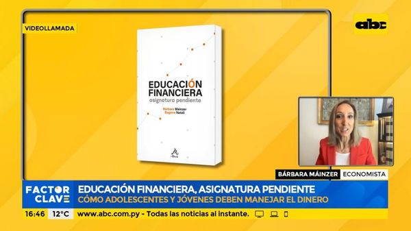 Educación financiera, asignatura pendiente - Factor Clave - ABC Color