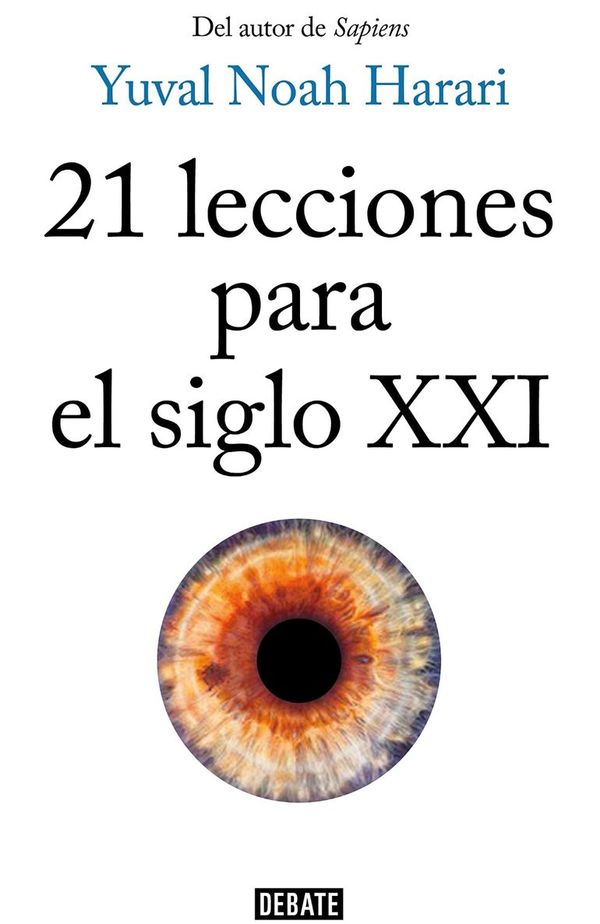 21 lecciones para el siglo XXI, de Yuval Noah Harari - Cultural - ABC Color