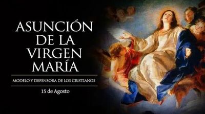 Hoy la Iglesia celebra la Asunción de la Virgen María, modelo y defensora de los cristianos