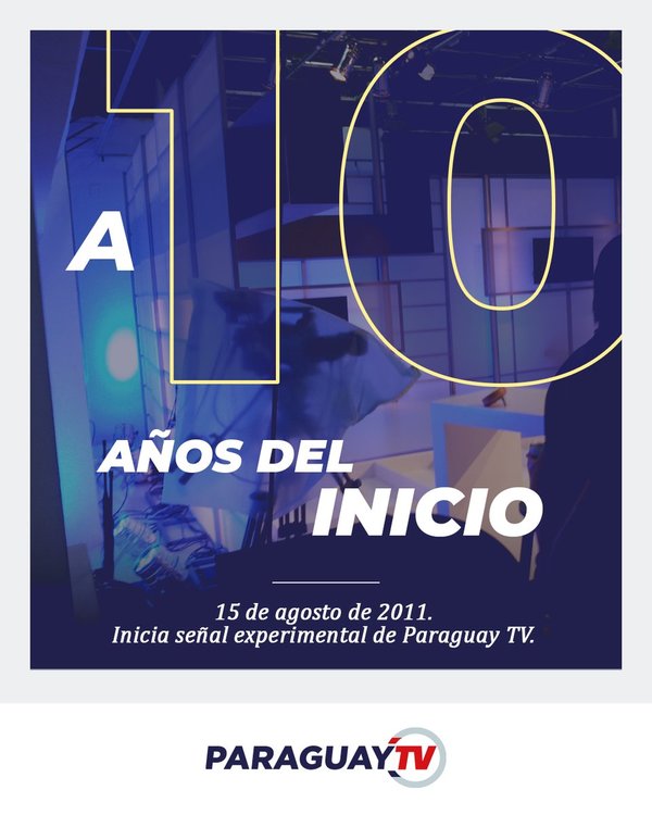 Paraguay TV celebra 10 años al servicio de la ciudadanía | .::Agencia IP::.