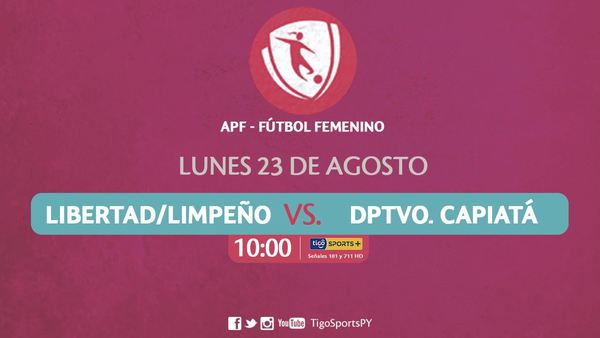 Libertad-Limpeño y Capiatá cierran la jornada del fútbol femenino