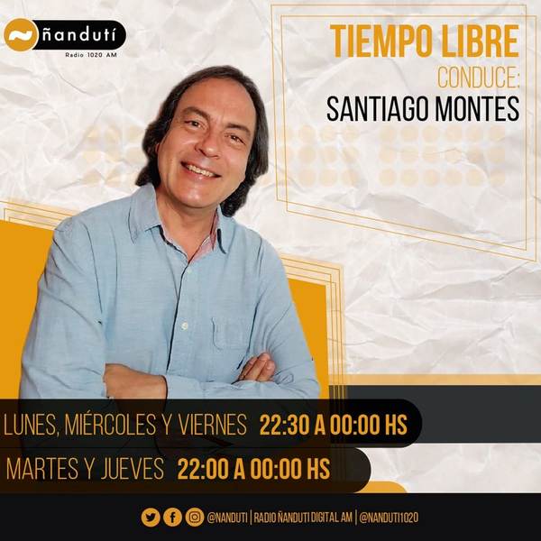 Tiempo Libre con Santi Montes | Ñanduti