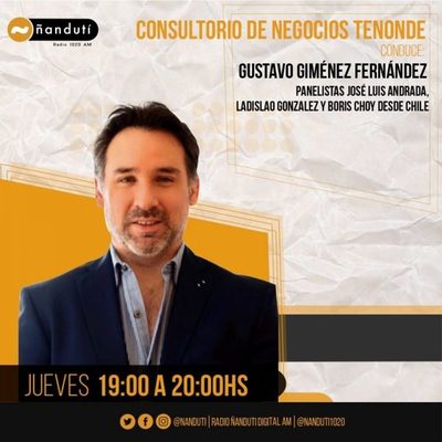 Consultorio de Negocios Tenonde con Gustavo Giménez Fernández | Ñanduti