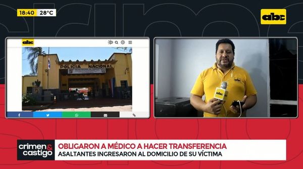 Obligaron a médico a hacer transferencia - Crimen y castigo - ABC Color