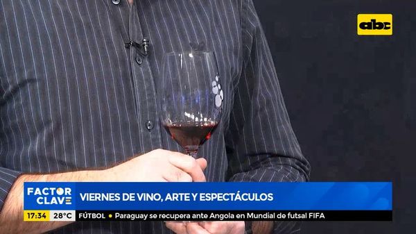 Viernes de vino, arte y espectáculos - Factor Clave - ABC Color