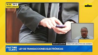 Ley de transacciones electrónicas: desde la perspectiva del sector bancario - Factor Clave - ABC Color