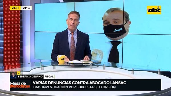 Varias denuncias contra abogado Lansac - Mesa de Periodistas - ABC Color