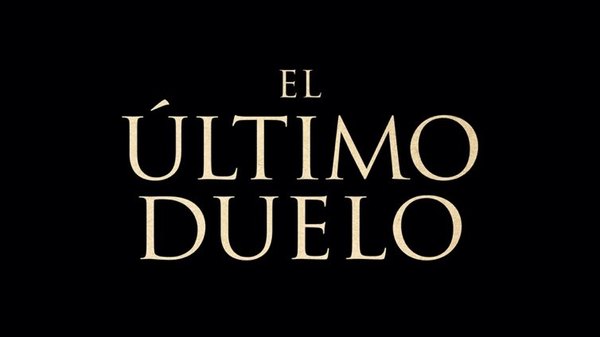 Crónica / [VIDEO] Nuevos pósters de los personajes de EL ÚLTIMO DUELO