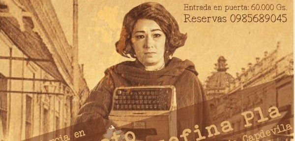 Diario HOY | Un monólogo sobre Josefina Plá renueva la cartelera teatral