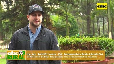 ABC Rural: Certificación de Soja Responsable como oportunidad de negocios - ABC Rural - ABC Color