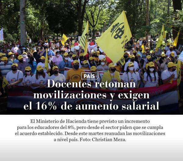 Docentes retoman movilizaciones y exigen el 16% de aumento salarial – Prensa 5