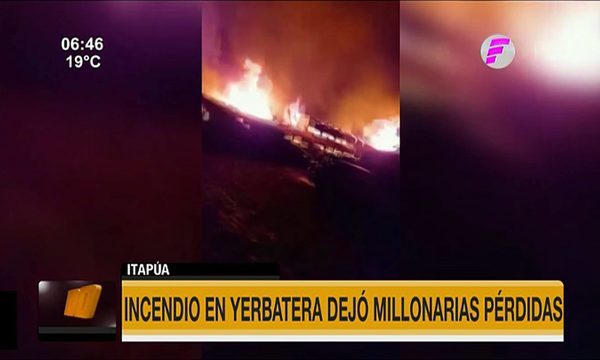 Incendio en yerbatera dejó millonarias pérdidas en Itapúa | Telefuturo