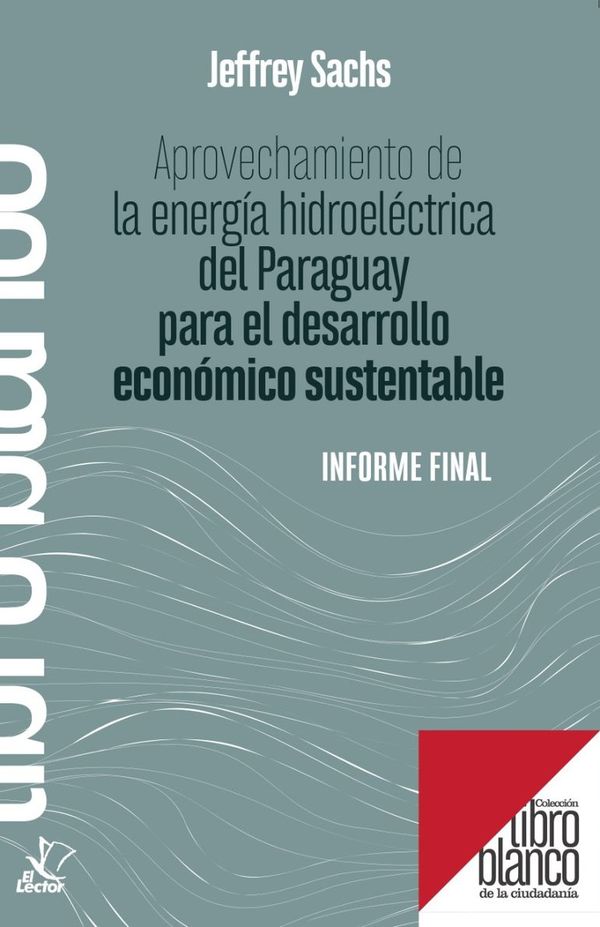 El Informe Sachs sobre nuestra energía de Itaipú nos llega mañana en otro “Libro Blanco de la ciudadanía” - Nacionales - ABC Color