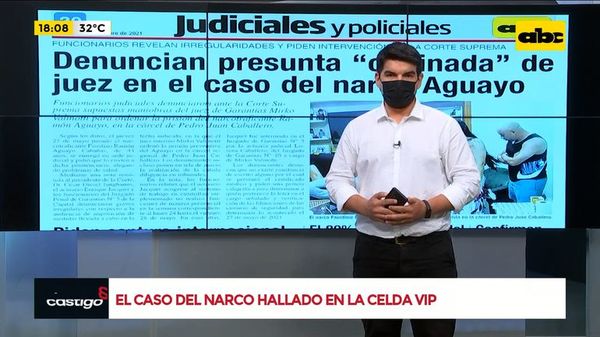 El caso de Faustino Ramón Aguayo Cabañas, el narco hallado en la celda vip de Pedo Juan Caballero - Crimen y castigo - ABC Color