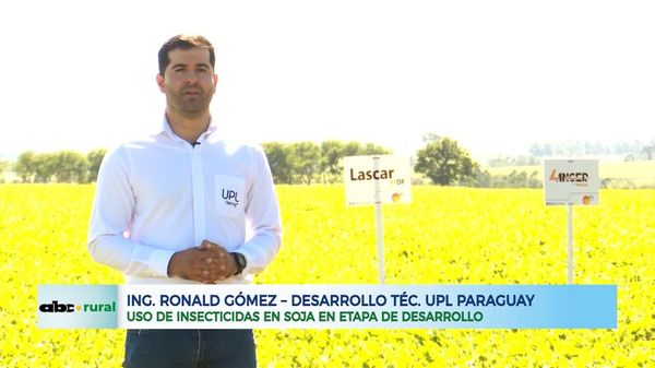 Uso de insecticidas de UPL en soja, en etapa de desarrollo - ABC Rural - ABC Color