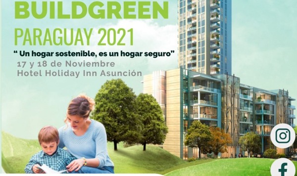 Expertos en construcción sostenible estarán presentes en el Buildgreen Paraguay 2021 con nuevas tendencias