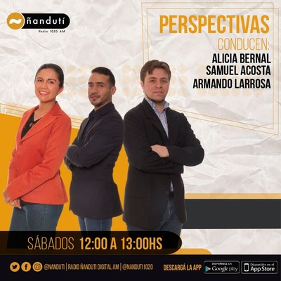 Perspectivas con Samuel Acosta, Alicia Bernal y Armando Larrosa | Ñanduti