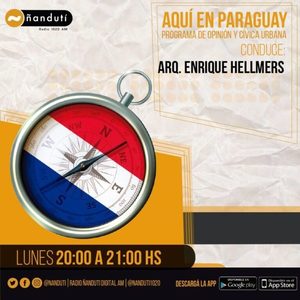 Aquí en Paraguay con Enrique Hellmers | Ñanduti