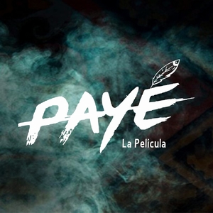 El tráiler de la película Payé ya se encuentra disponible en Youtube