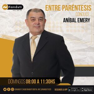 Entre Paréntesis con Aníbal Emery | Ñanduti