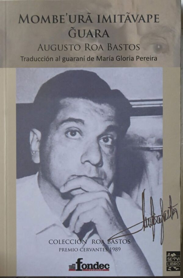 Cuentos de Augusto Roa Bastos son traducidos al guaraní - Literatura - ABC Color