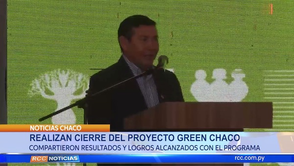 REALIZAN CIERRE DEL PROYECTO GREEN CHACO