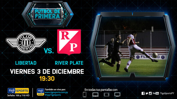 Previa del partido Libertad vs. River Plate