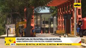 Argentina aprueba reapertura de pasos fronterizos de Falcón, Alberdi y Nanawa - A la gran 730 - ABC Color