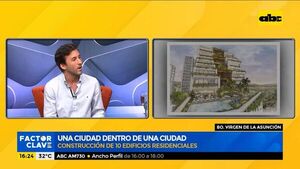 Una ciudad dentro de una ciudad: Ambicioso emprendimiento inmobiliario en Asunción - Factor Clave - ABC Color