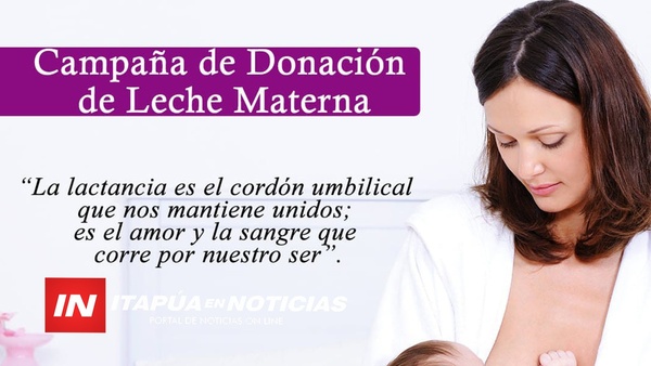SIGUE CAMPAÑA DE DONACIÓN DE LECHE MATERNA. - Itapúa Noticias