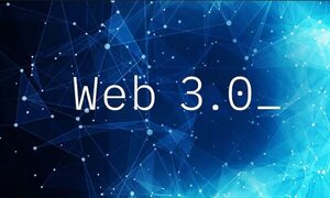¿Qué Es La Web 3.0?: La Evolución de Internet