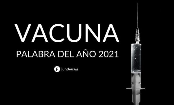 ¿Cuál es tu palabra del año? Para la RAE es “vacuna” - Mundo - ABC Color