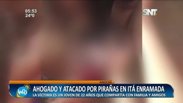 Ahogado y atacado por pirañas en Ita Enramada - SNT