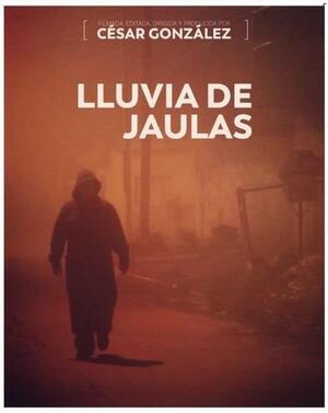 Lluvia de jaulas, de César González - El Trueno